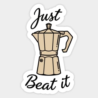 Just Beat It Sticker